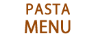 PASTA MENU